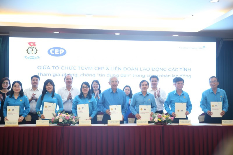 Tổ chức tài chính vi mô CEP phối hợp Liên đoàn Lao động 9 tỉnh miền Đông Nam Bộ và đồng bằng sông Cửu Long ký kết tham gia phòng, chống “tín dụng đen” trong công nhân lao động.