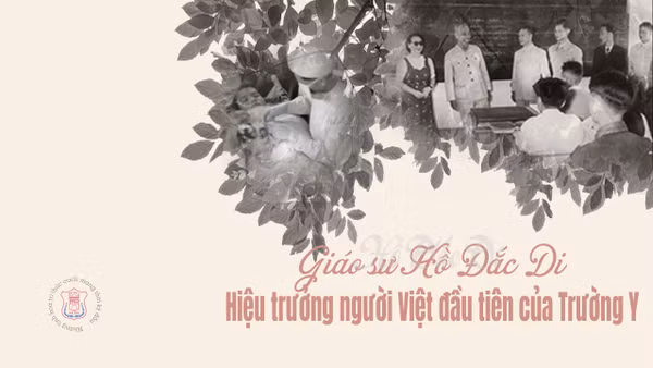 Giáo sư Hồ Đắc Di – Hiệu trưởng người Việt đầu tiên của Trường Y