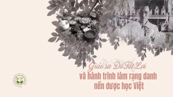 Giáo sư Đỗ Tất Lợi và hành trình làm rạng danh nền dược học Việt