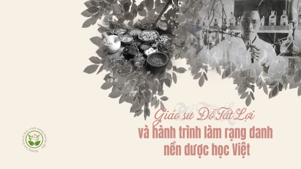 Giáo sư Đỗ Tất Lợi và hành trình làm rạng danh nền dược học Việt