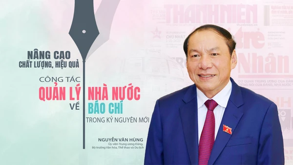 Nâng cao chất lượng, hiệu quả công tác quản lý Nhà nước về báo chí trong kỷ nguyên mới