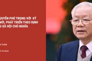 Đồng chí Nguyễn Phú Trọng với kỷ nguyên đổi mới, phát triển theo định hướng xã hội chủ nghĩa
