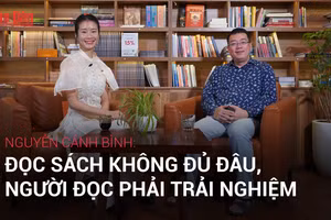 [Video] Nguyễn Cảnh Bình: Đọc sách không đủ đâu, người đọc phải trải nghiệm