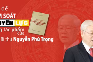 Vấn đề kiểm soát quyền lực trong tác phẩm của Tổng Bí thư Nguyễn Phú Trọng