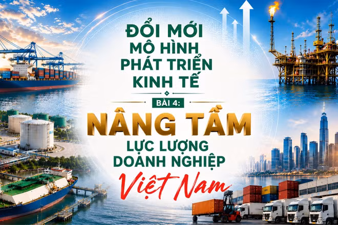 Nâng tầm lực lượng doanh nghiệp Việt Nam