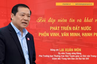 Bồi đắp niềm tin và khát vọng phát triển đất nước phồn vinh, văn minh, hạnh phúc