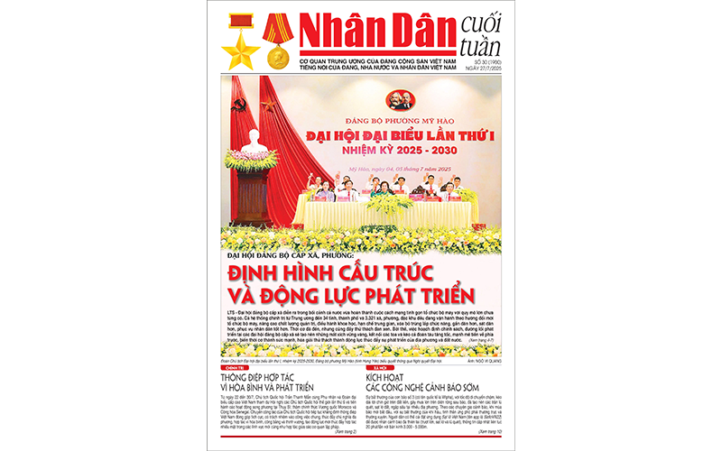 Đón đọc Nhân Dân cuối tuần số 30 (Phát hành từ ngày 25/7) 