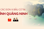 [Infographic] Các đơn vị bầu cử đại biểu Quốc hội tại tỉnh Quảng Ninh