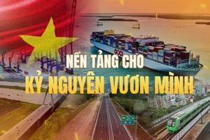 Kỳ 4: Nền tảng cho kỷ nguyên vươn mình