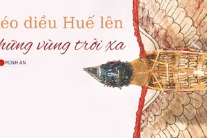 Kéo diều Huế lên những vùng trời xa