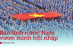 Bản lĩnh nước Nam vươn mình hội nhập