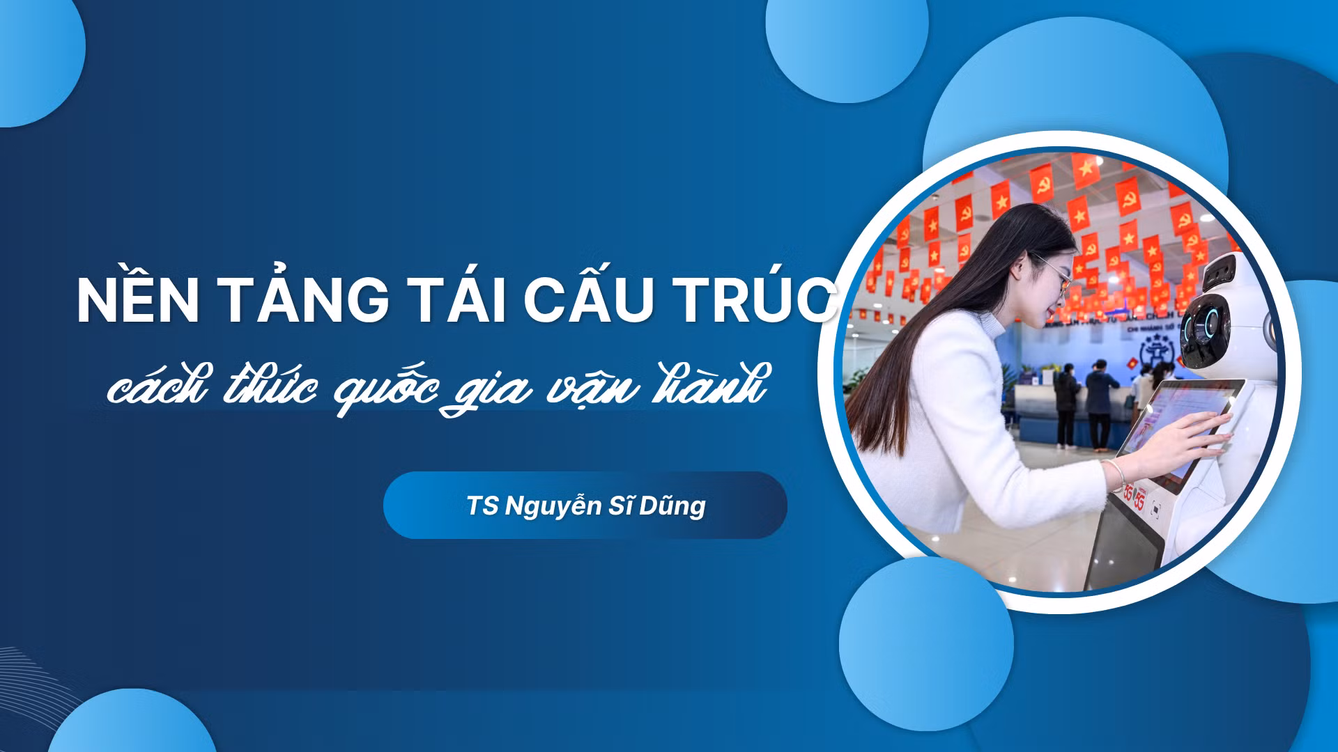 Nền tảng tái cấu trúc cách thức quốc gia vận hành