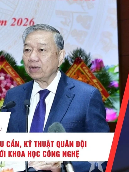 [Video] Thời sự 24h ngày 14/1/2026: Tổng Bí thư Tô Lâm: Tổng cục Hậu cần-Kỹ thuật phải đi đầu về đổi mới khoa học công nghệ