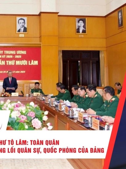 [Video] Thời sự 24h ngày 4/12/2025: Tổng Bí thư Tô Lâm: Toàn quân phải luôn kiên định đường lối quân sự, quốc phòng của Đảng