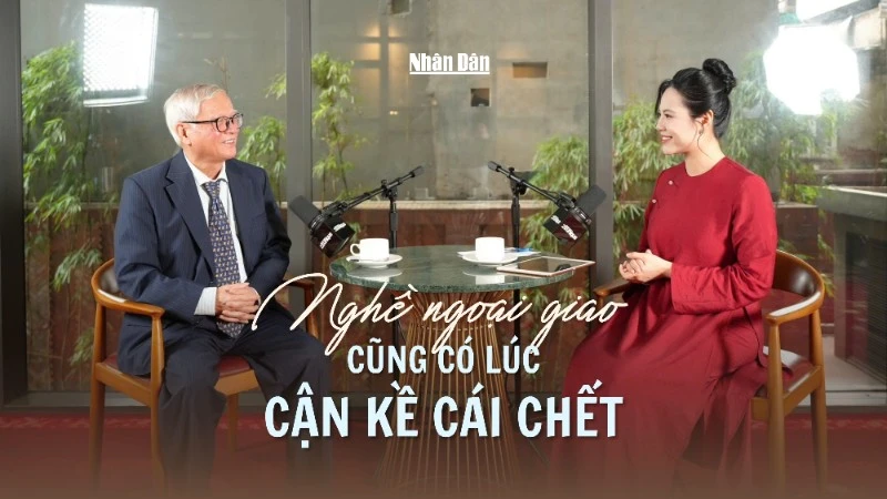 Nghề ngoại giao cũng có lúc cận kề cái chết.