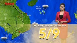 [Video] Dự báo thời tiết đêm nay và ngày mai 5/9/2025: Thời tiết thuận lợi cho ngày tựu trường