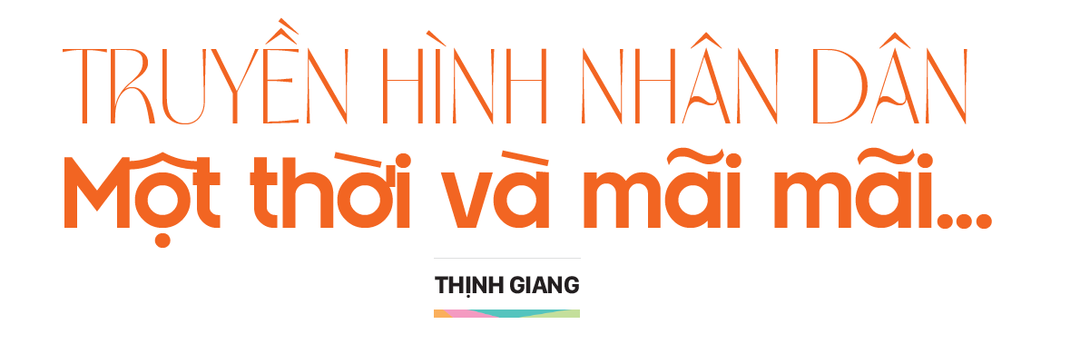 Truyền hình Nhân Dân: Một thời và mãi mãi