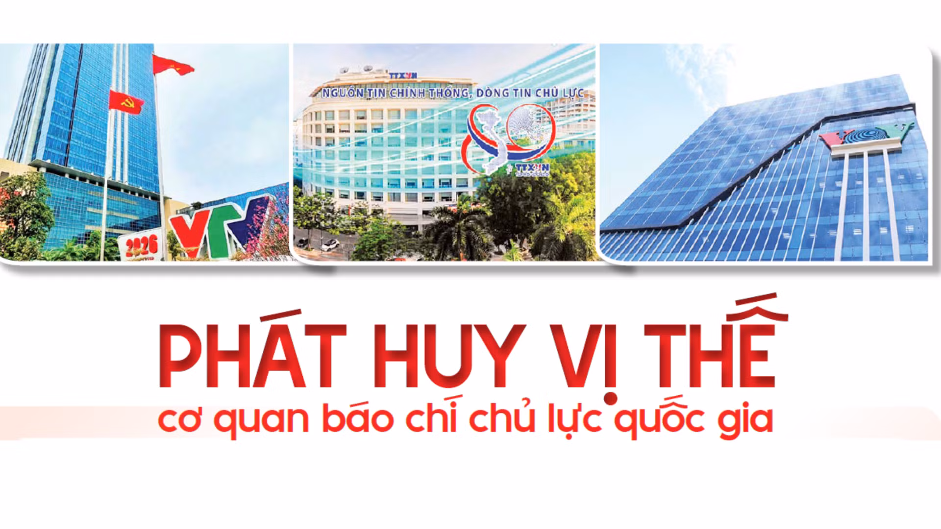 Phát huy vị thế cơ quan báo chí chủ lực quốc gia