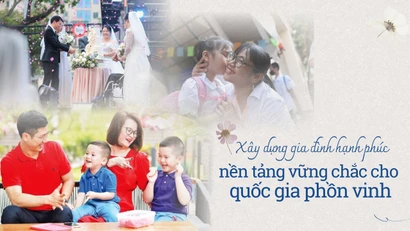 Xây dựng gia đình hạnh phúc - nền tảng vững chắc cho quốc gia phồn vinh