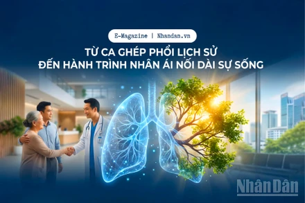 Từ ca ghép phổi lịch sử đến hành trình nhân ái nối dài sự sống