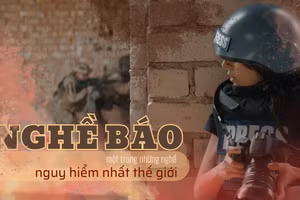 [Video] Nghề báo - Một trong những nghề nguy hiểm nhất thế giới