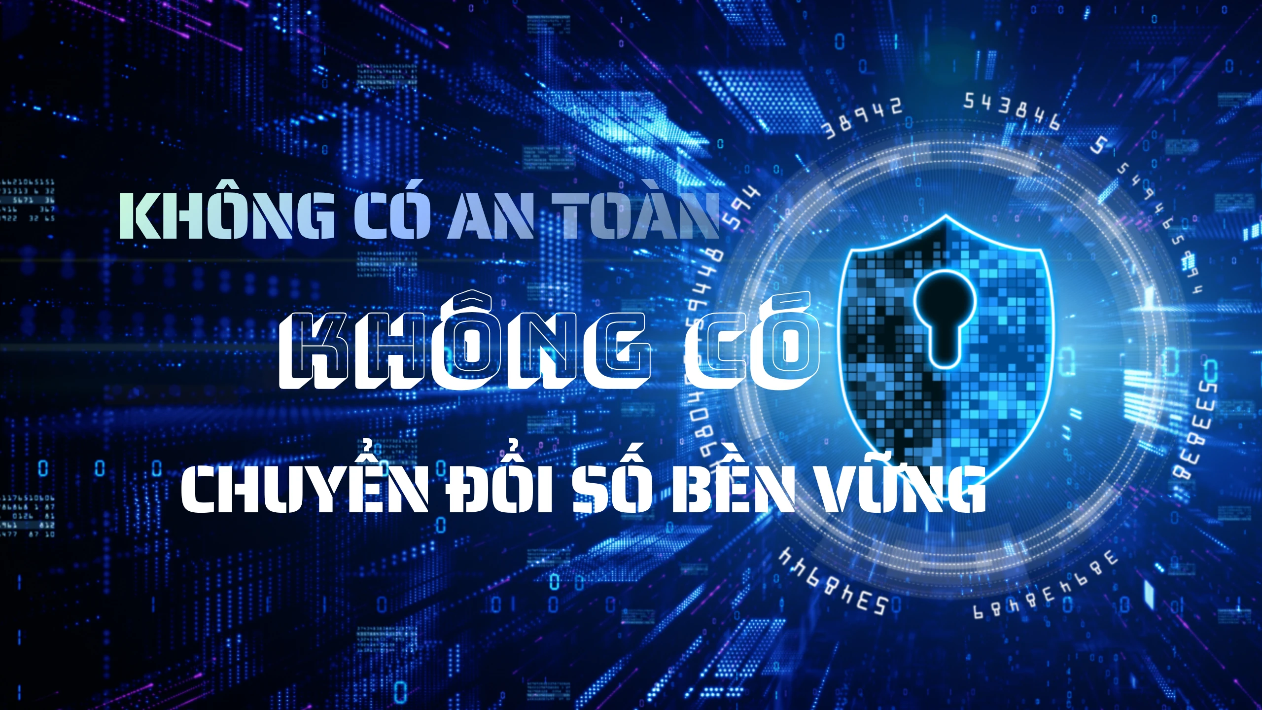 An ninh mạng - điều kiện tiên quyết cho chuyển đổi số bền vững tại Việt Nam
