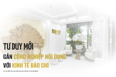 Tư duy mới gắn công nghiệp nội dung với kinh tế báo chí