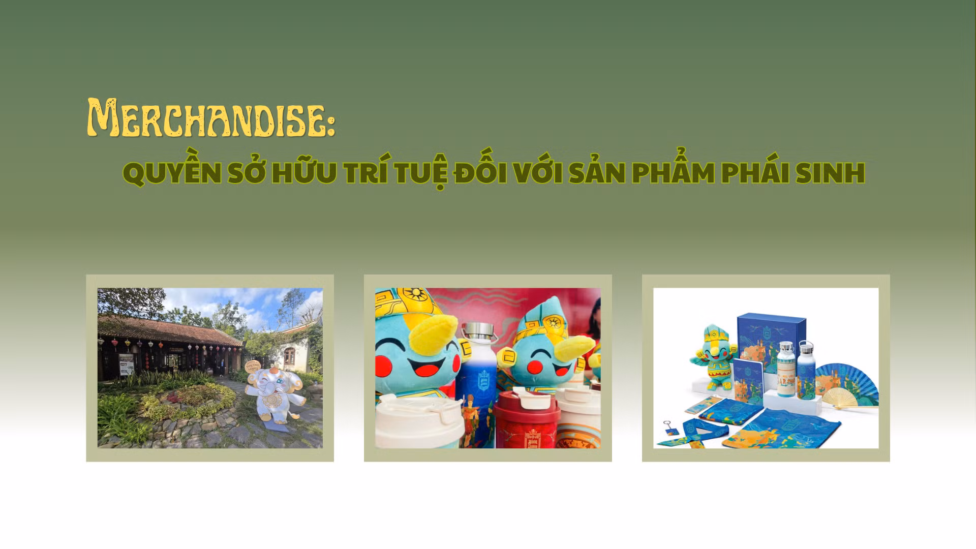 Merchandise: Quyền sở hữu trí tuệ đối với sản phẩm phái sinh