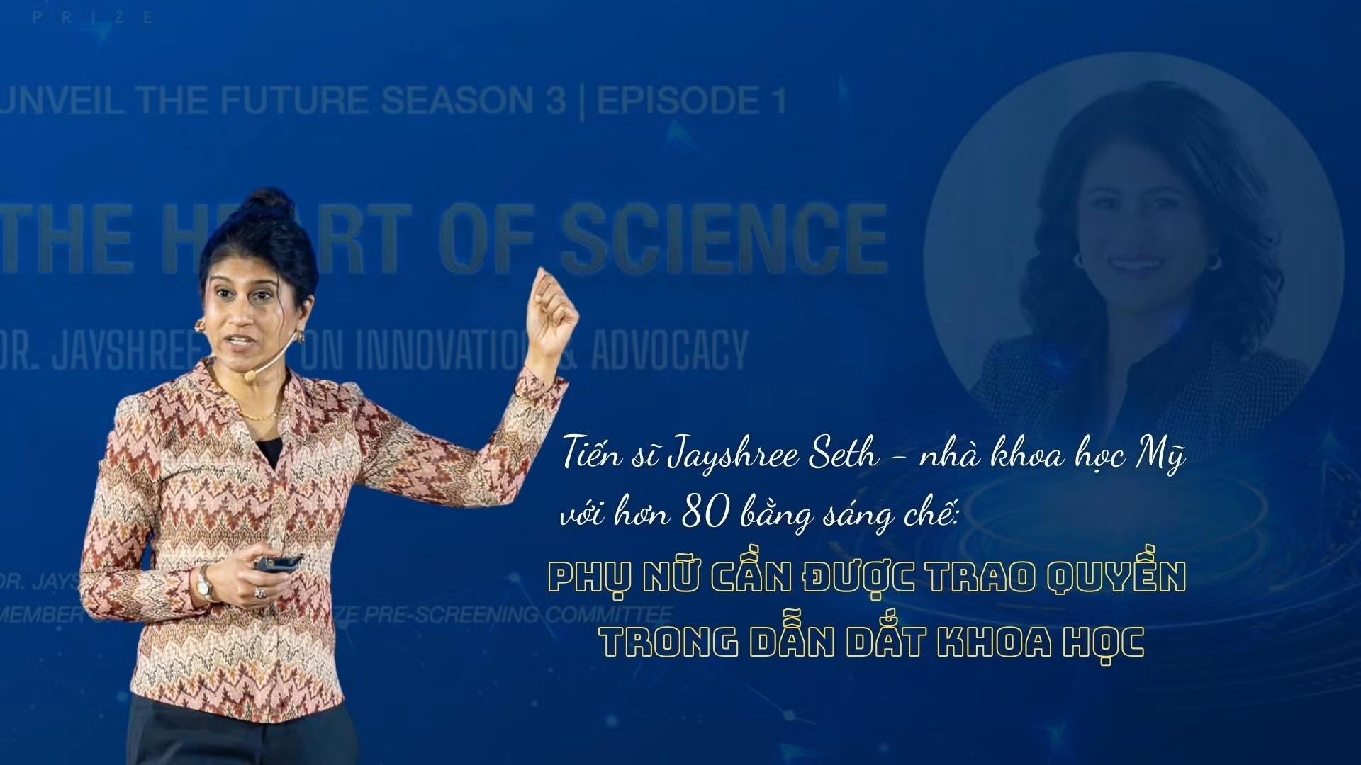 Tiến sĩ Jayshree Seth: "Phụ nữ cần được trao quyền trong dẫn dắt khoa học"