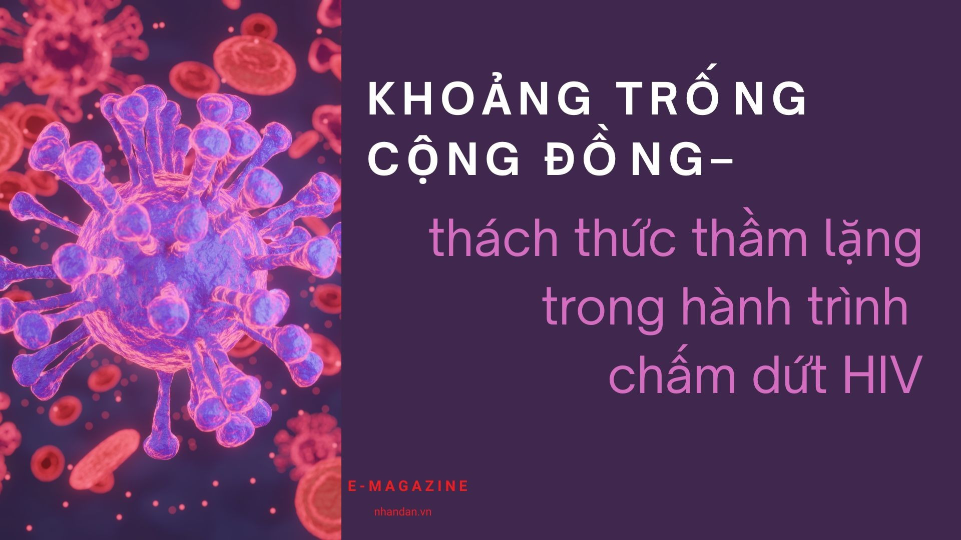 Khoảng trống cộng đồng - thách thức thầm lặng trong hành trình chấm dứt HIV