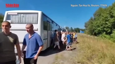 [Video] Nga, Ukraine hoàn tất thêm một cuộc trao đổi tù binh