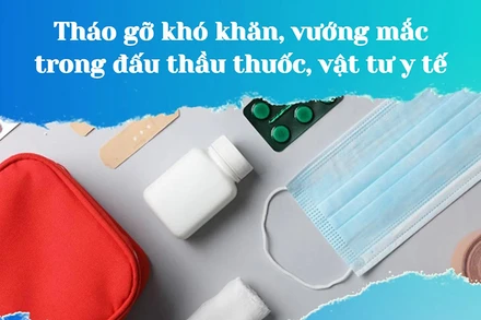 Tháo gỡ khó khăn, vướng mắc trong đấu thầu thuốc, vật tư y tế