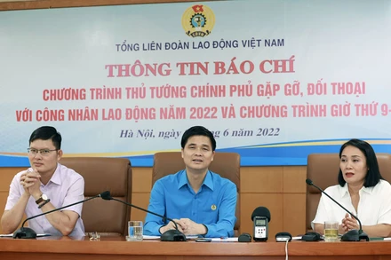 Tổng Liên đoàn Lao động Việt Nam tổ chức họp báo thông tin về cuộc gặp gỡ, đối thoại giữa Thủ tướng Chính phủ và công nhân lao động.