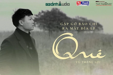 Vũ Thắng Lợi thử thách mình với đĩa than “Quê”