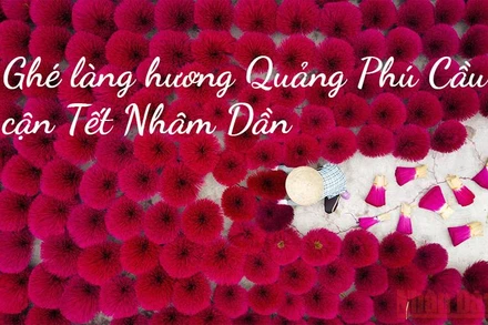 Ghé làng hương Quảng Phú Cầu cận Tết Nhâm Dần