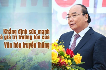 Khẳng định sức mạnh và giá trị trường tồn của văn hóa truyền thống