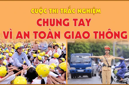 Nhân Dân điện tử phối hợp tổ chức Cuộc thi “Chung tay vì an toàn giao thông”