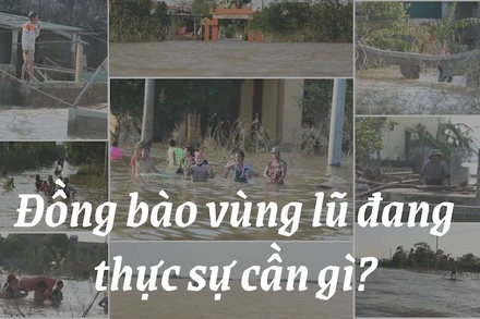 Đồng bào vùng lũ miền trung đang thực sự cần gì?