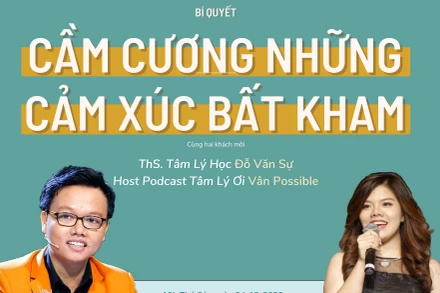 Trò chuyện về bí quyết cầm cương những cảm xúc bất kham