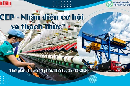 Chiều 22-12, Tọa đàm trực tuyến “RCEP - Nhận diện cơ hội và thách thức”