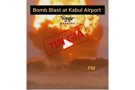 Video bị chú thích sai thông tin thành vụ đánh bom tại sân bay Kabul (Afghanistan).