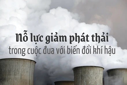Nỗ lực giảm phát thải trong cuộc đua với biến đổi khí hậu
