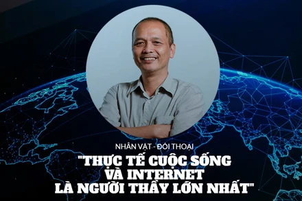 “Thực tế cuộc sống và internet là người thầy lớn nhất”