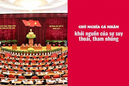 Chủ nghĩa cá nhân - khởi nguồn của sự suy thoái, tham nhũng