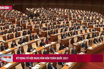 Kỳ vọng từ Hội nghị Văn hóa toàn quốc 2021