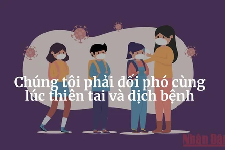 Chúng tôi phải đối phó cùng lúc thiên tai và dịch bệnh