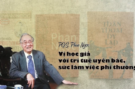 Vị học giả với trí tuệ uyên bác, sức làm việc phi thường