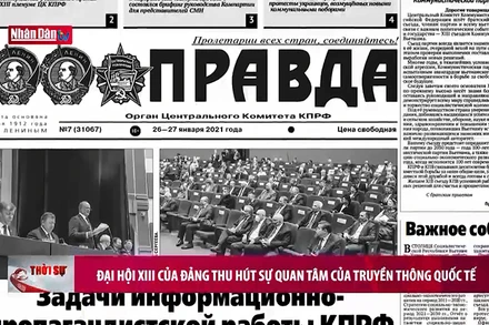 Đại hội XIII của Đảng thu hút sự quan tâm của truyền thông quốc tế