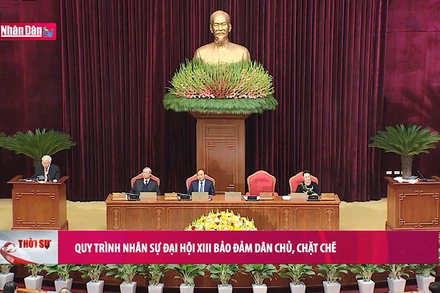 Quy trình nhân sự Đại hội XIII bảo đảm dân chủ, chặt chẽ