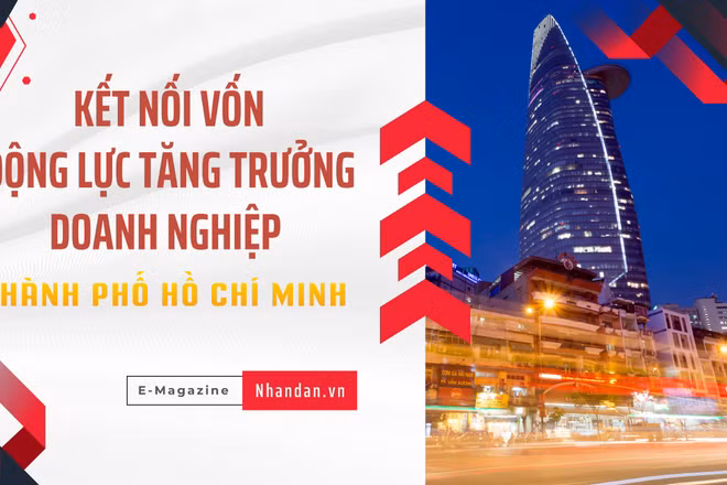 Kết nối vốn – Động lực tăng trưởng doanh nghiệp Thành phố Hồ Chí Minh